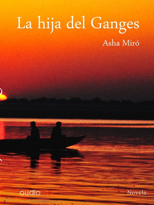 Title details for La hija del Ganges by Asha Miró - Available
